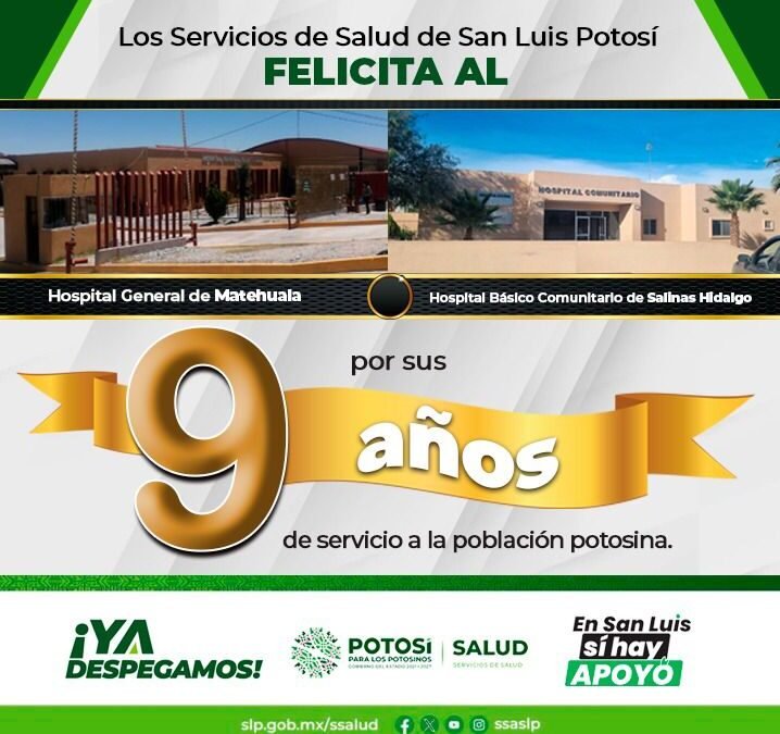 NOVENO ANIVERSARIO DEL HOSPITAL GENERAL DE MATEHUALA Y HOSPITAL COMUNITARIO DE SALINAS DE HIDALGO