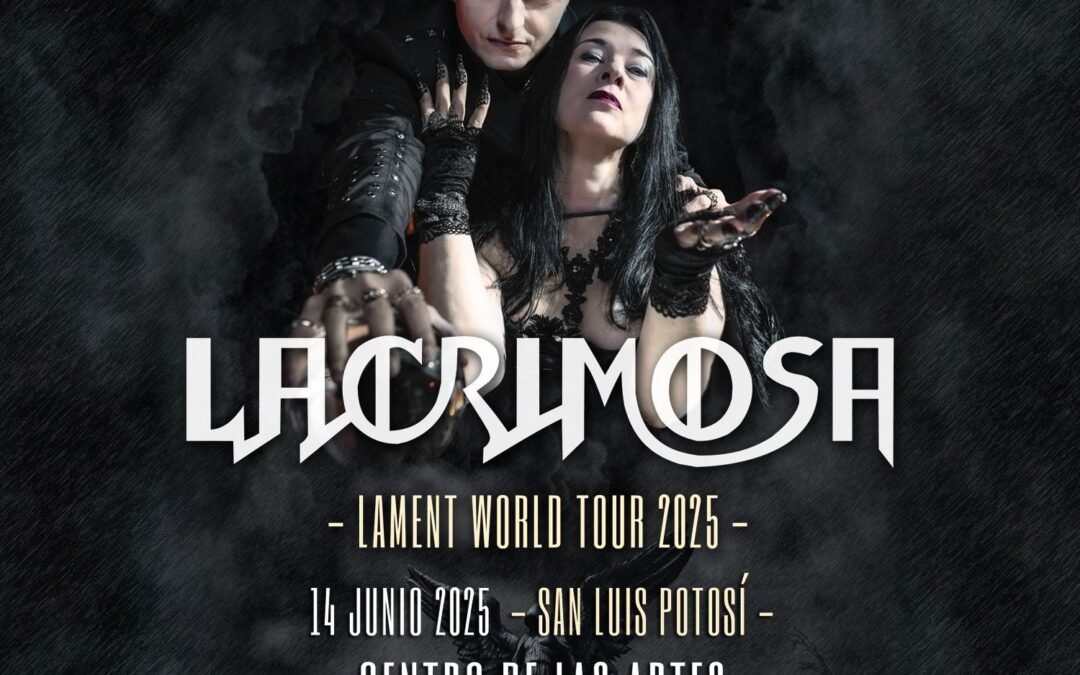 LACRIMOSA REGRESA A SLP CON SU “LAMENT WORLD TOUR 2025”