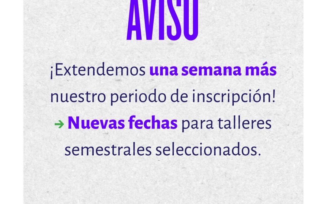 ÚLTIMA LLAMADA PARA INSCRIBIRTE EN TALLERES DEL CEART