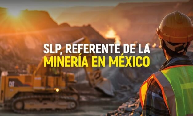 SAN LUIS POTOSÍ FORTALECE SU LIDERAZGO COMO POTENCIA MINERA