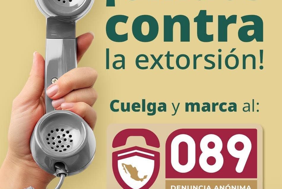 DENUNCIAR AL 089 AYUDA A COMBATIR LA EXTORSIÓN